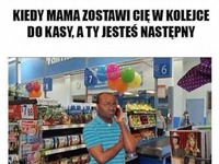 Kiedy mama zostawi Cię w kolejce do kasy