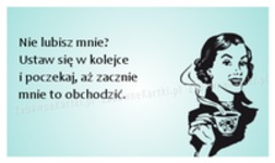 Nie lubisz mnie ;)