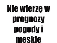 W te rzeczy nie wierzę