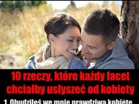 Co facet chciałby usłyszeć od kobiety