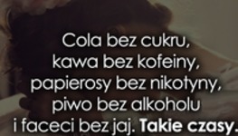 Takie czasy.